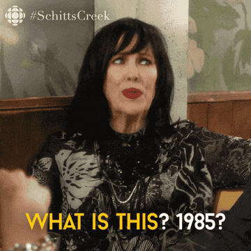 Moira saying, &quot;What is this? 1985?&quot; on &quot;Schitt&#x27;s Creek&quot;