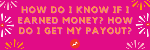 我怎么知道我是否赚钱？我如何得到我的$$$？