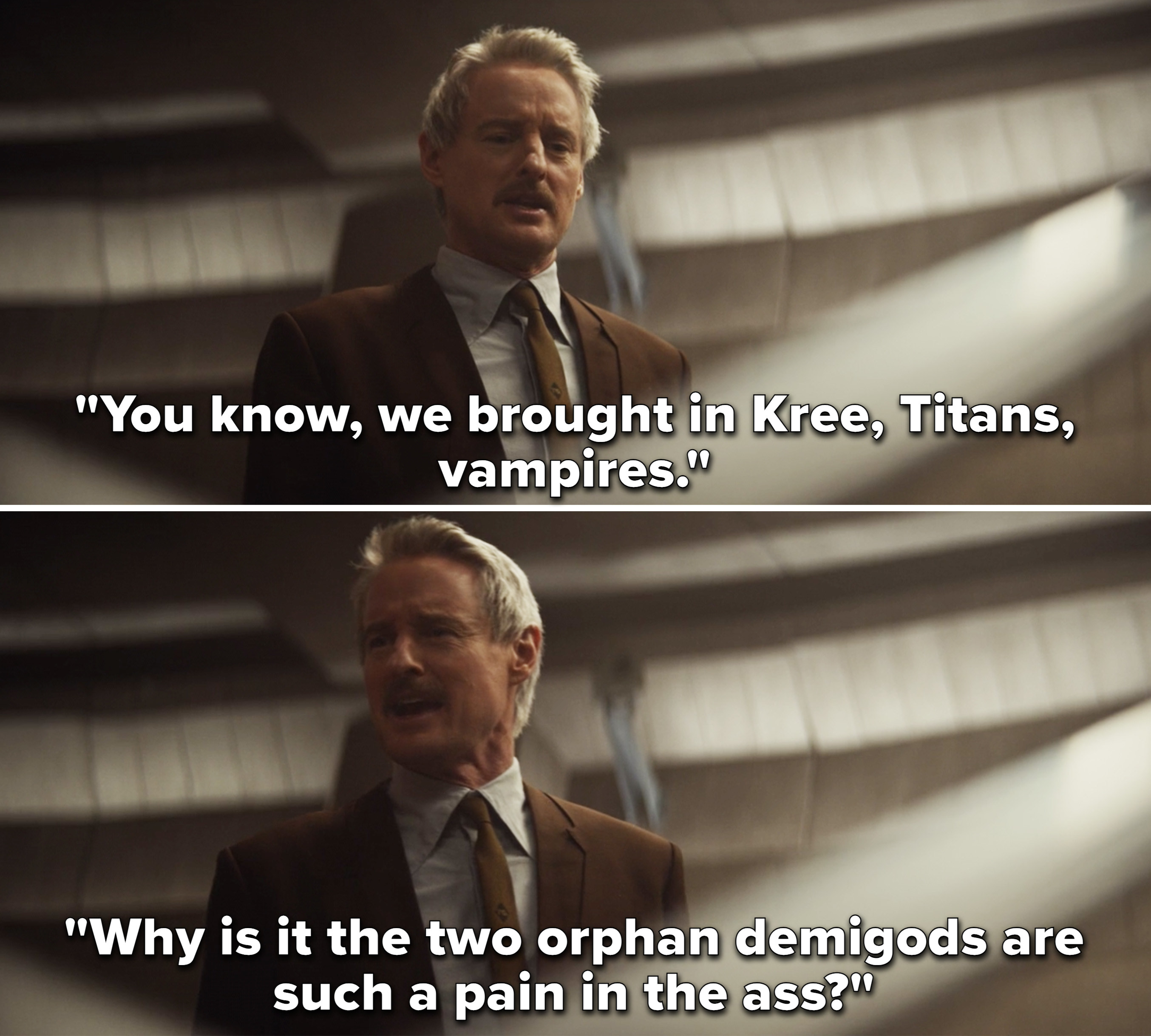 Mobius saying, &quot;You know, we brought in Kree, Titans, vampires. Why is it the two orphan demigods are such a pain in the ass?&quot;