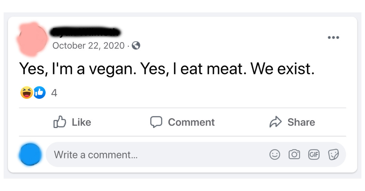Facebook post saying &quot;Yes, I&#x27;m a vegan; yes, I eat meat; we exist&quot;