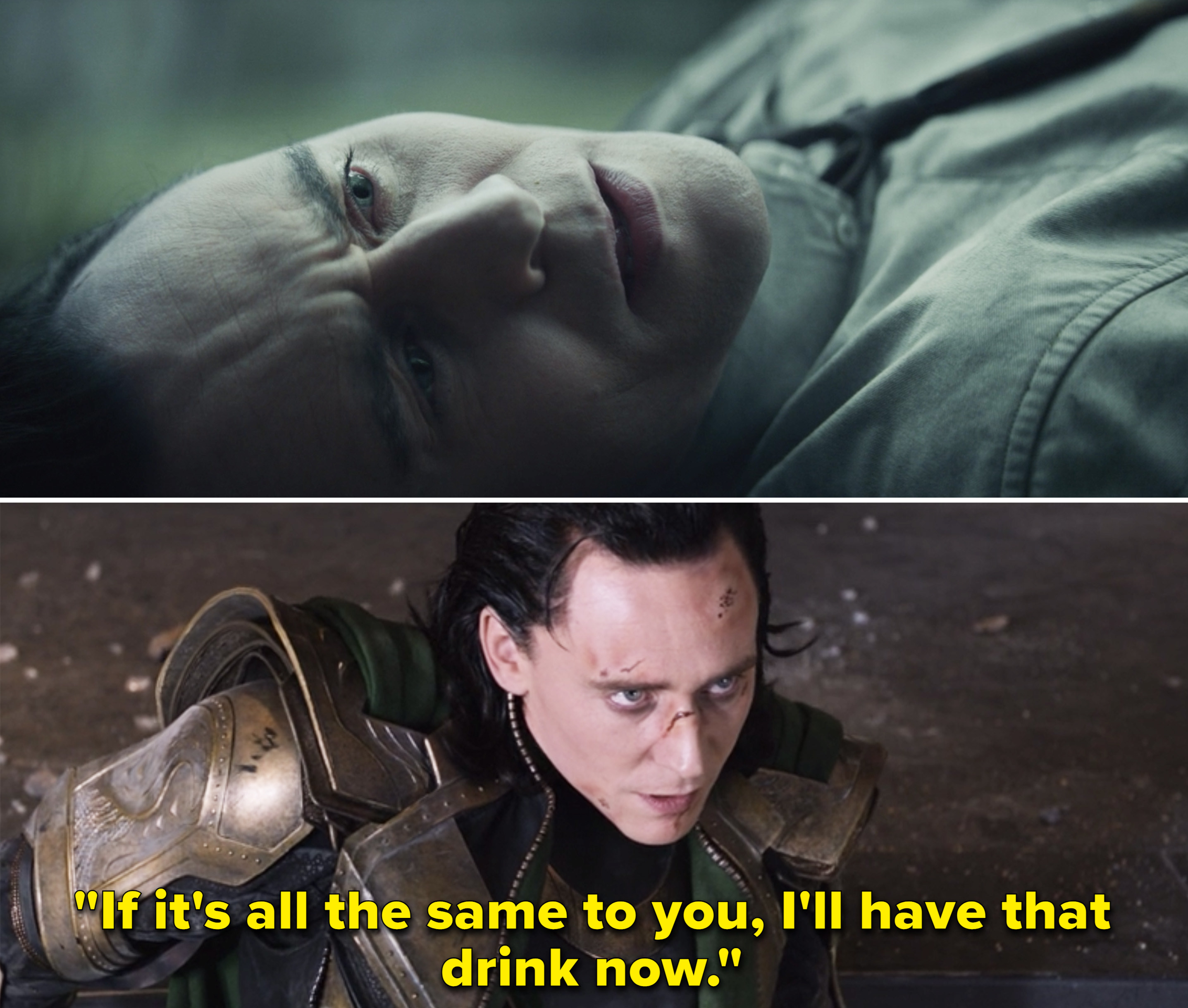 Loki in The Avengers saying, &quot;If it&#x27;s all the same to you, I&#x27;ll have that drink now&quot;