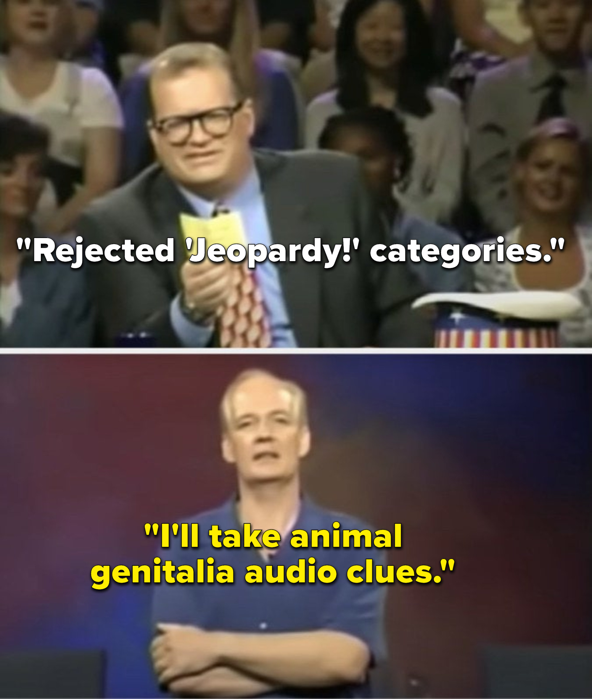 Carey says, &quot;Rejected &#x27;Jeopardy&#x27; categories,&quot; and Mochrie says, &quot;I&#x27;ll take animal genitalia audio clues&quot;