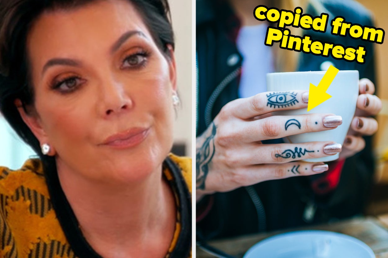 Kris Jenner looking disappointed, and finger tattoos labeled "copied from Pinterest"