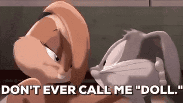 In a gif from the 1996 &quot;Space Jam&quot; movie, Lola Bunny says to Bugs Bunny, &quot;Don&#x27;t ever call me doll&quot;