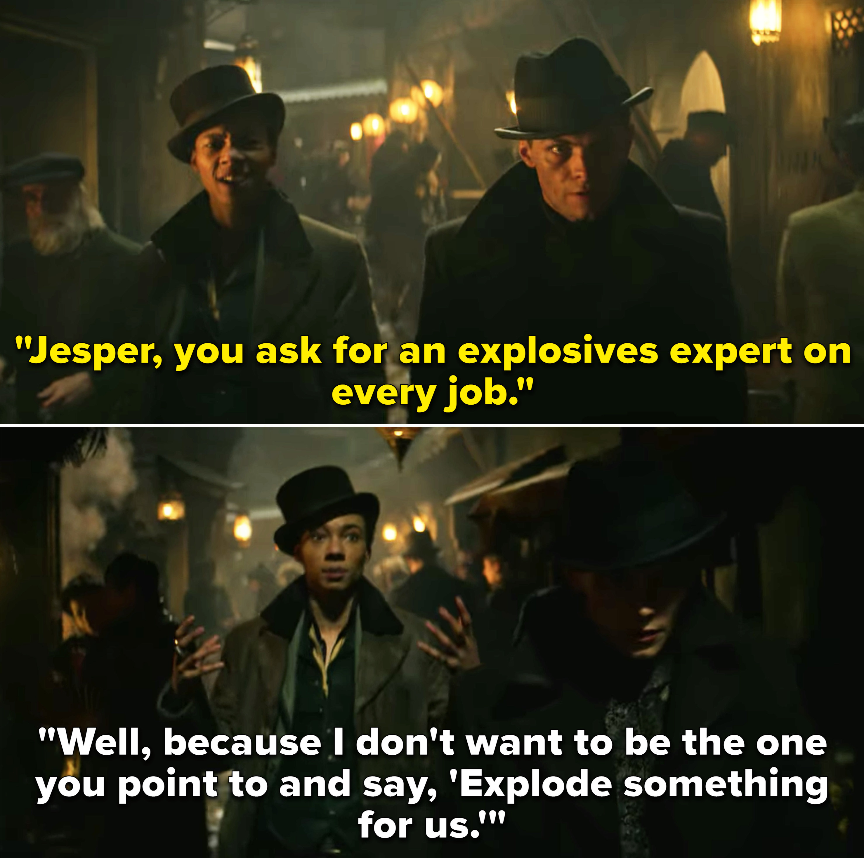 Kaz telling Jesper, &quot;Jesper, you ask for an explosives expert on every job&quot;