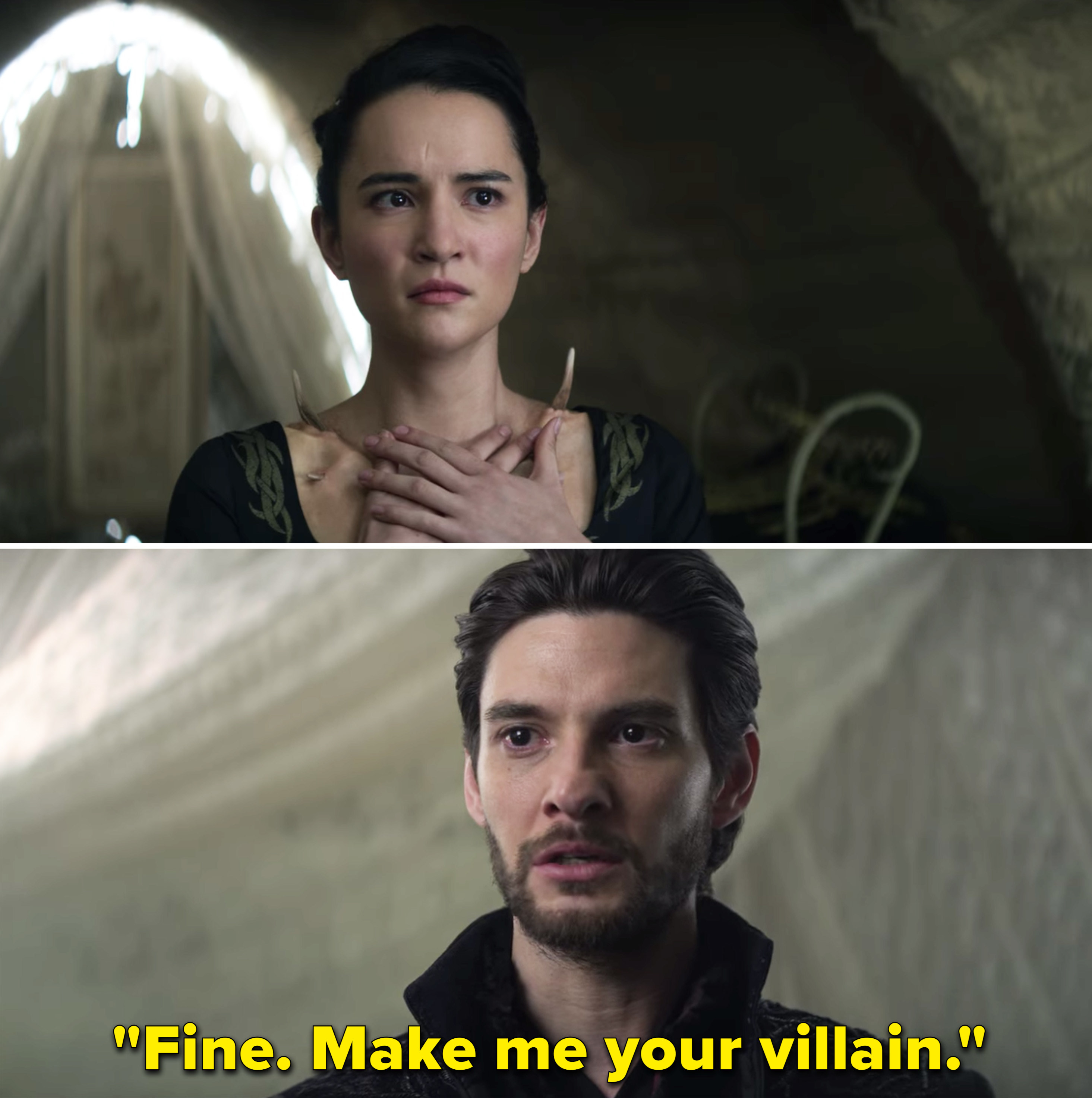 The Darkling saying, &quot;Fine. Make me your villain&quot;