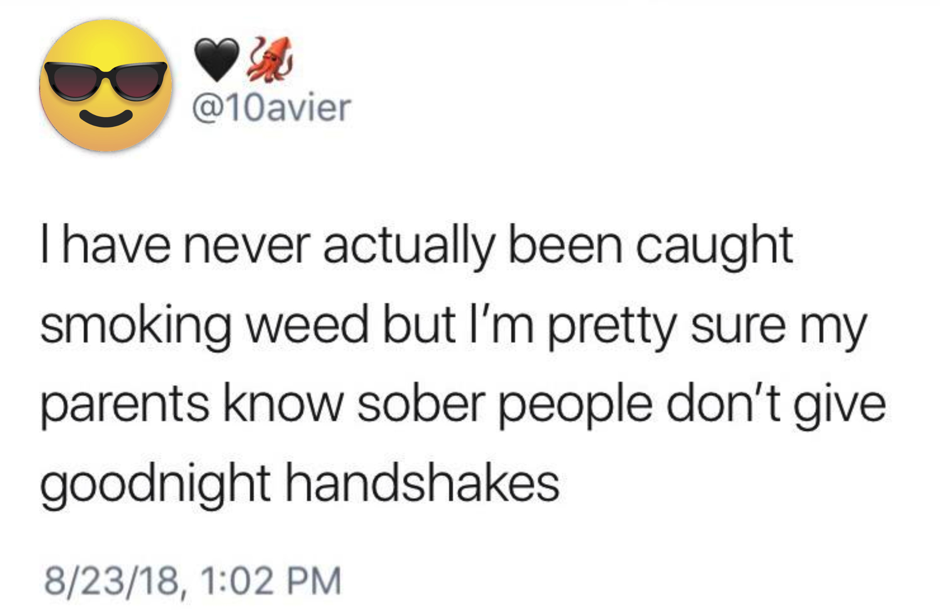 person who was so high they gave a goodnight handshake