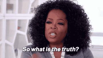 Oprah saying &quot;so what is the truth?&quot;
