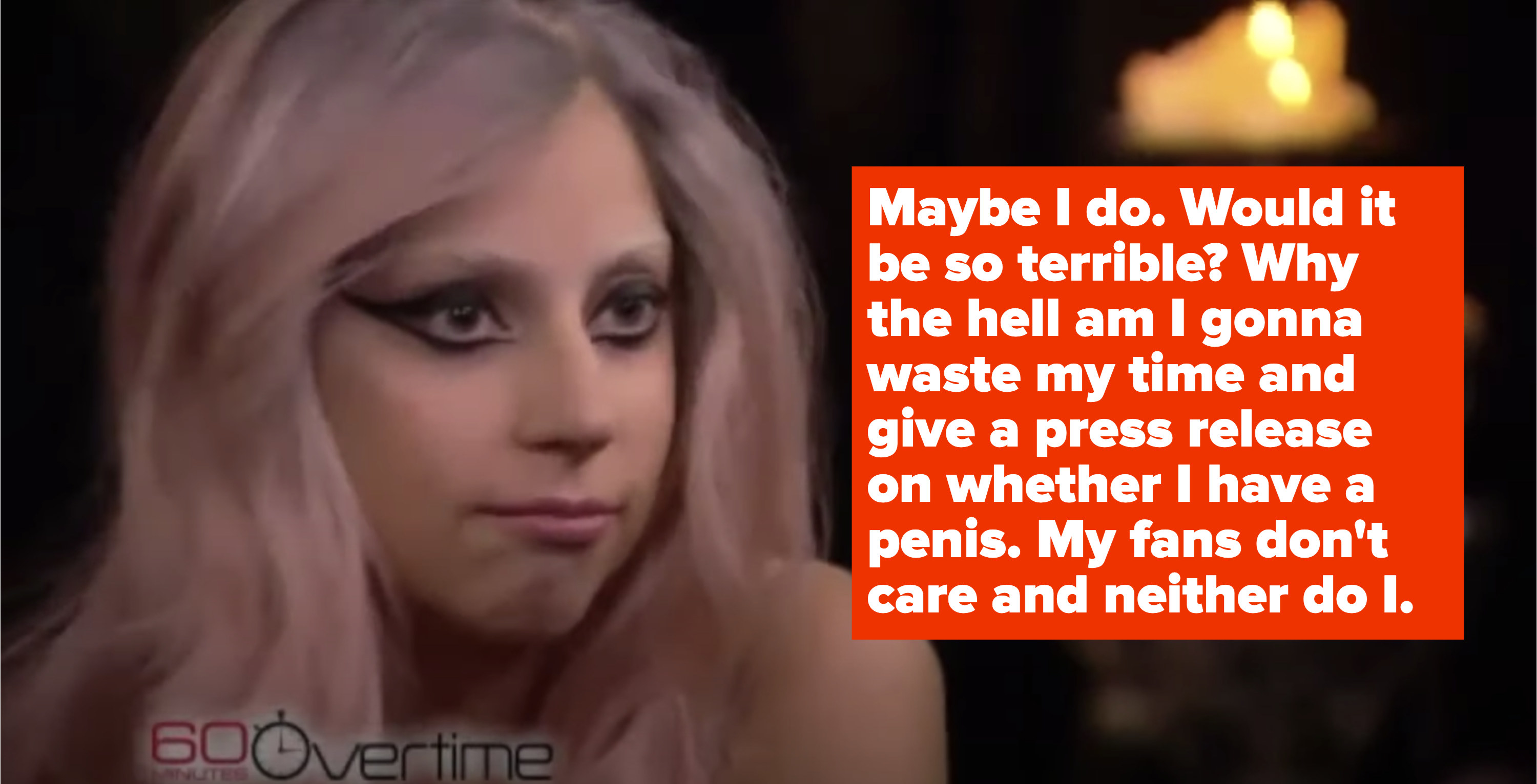 lady gaga saying who cares if she has a penis or not