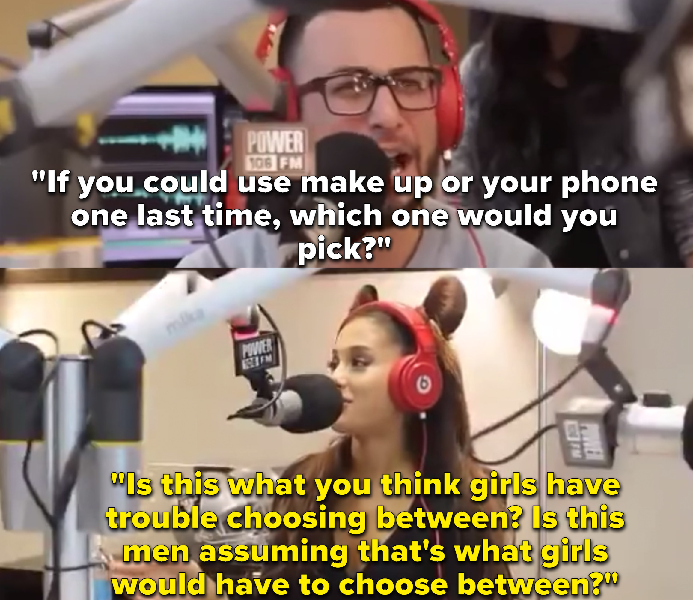 A radio host asks singer Ariana Grande if she couldn&#x27;t live without her makeup or phone and she claps back asking, &quot;Is this what you really think girls think about?&quot;