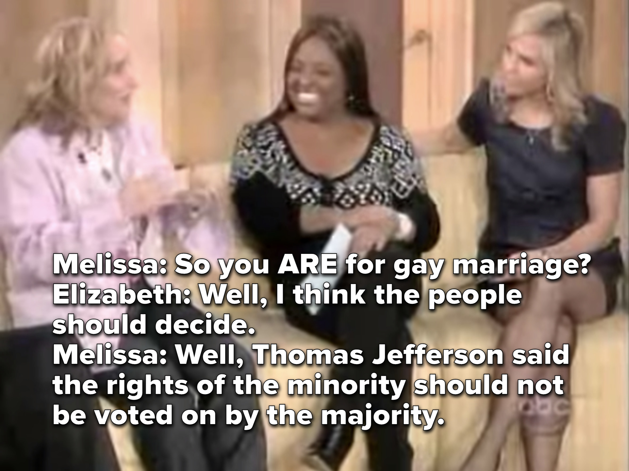 melissa saying, well, thomas jefferson said the rights of the minority should not be voted on by the majority