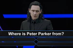 Loki on Who Wants to Be a Millionaire with the question "Where is Peter Parker from?""