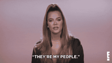Khloé Kardashian says &quot;They&#x27;re my people&quot; about her family, looking directly at the camera