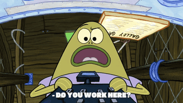 GIF of fish from spongebob squarepants asking &quot;do you work here?&quot;