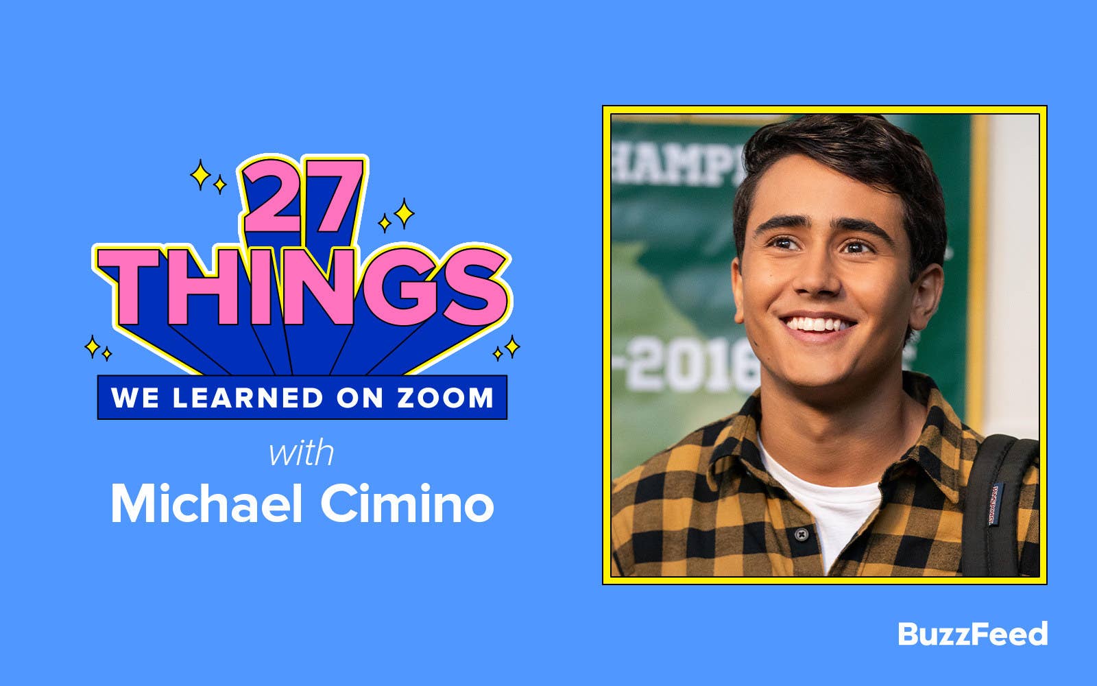 BuzzFeed graphic that says &quot;27 Things We Learned On Zoom with Michael Cimino&quot;