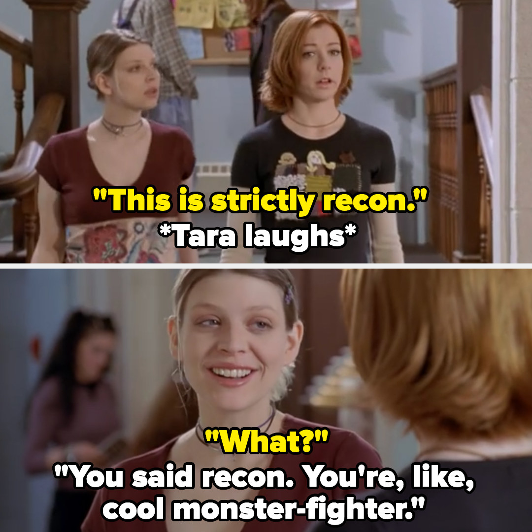 Willow calls something &quot;recon&quot; and Tara laughs, calling her a cool monster-fighter