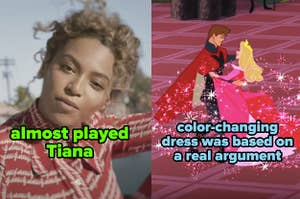 Beyoncé almost played Tiana, and Aurora's color-changing dress was based on a real argument
