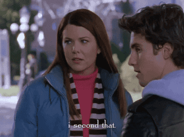 Lorelai Gilmore saying, &quot;I second that&quot;