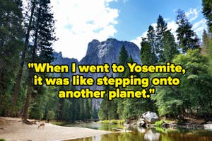 Yosemite and the words "When I went to Yosemite, it was like stepping onto another planet"