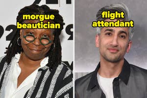 Whoopi Goldberg was a morgue beautician and Tan France was a flight attendant