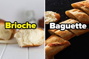 Bread is on the left labeled, "Brioche" and on the right labeled, "Baguette"