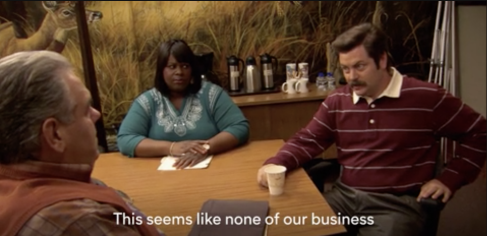 Ron Swanson saying, &quot;This seems like none of our business&quot;