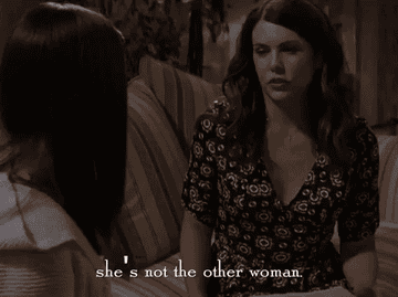 Lorelai tells Rory, &quot;She&#x27;s not the other woman, she&#x27;s another woman&quot;