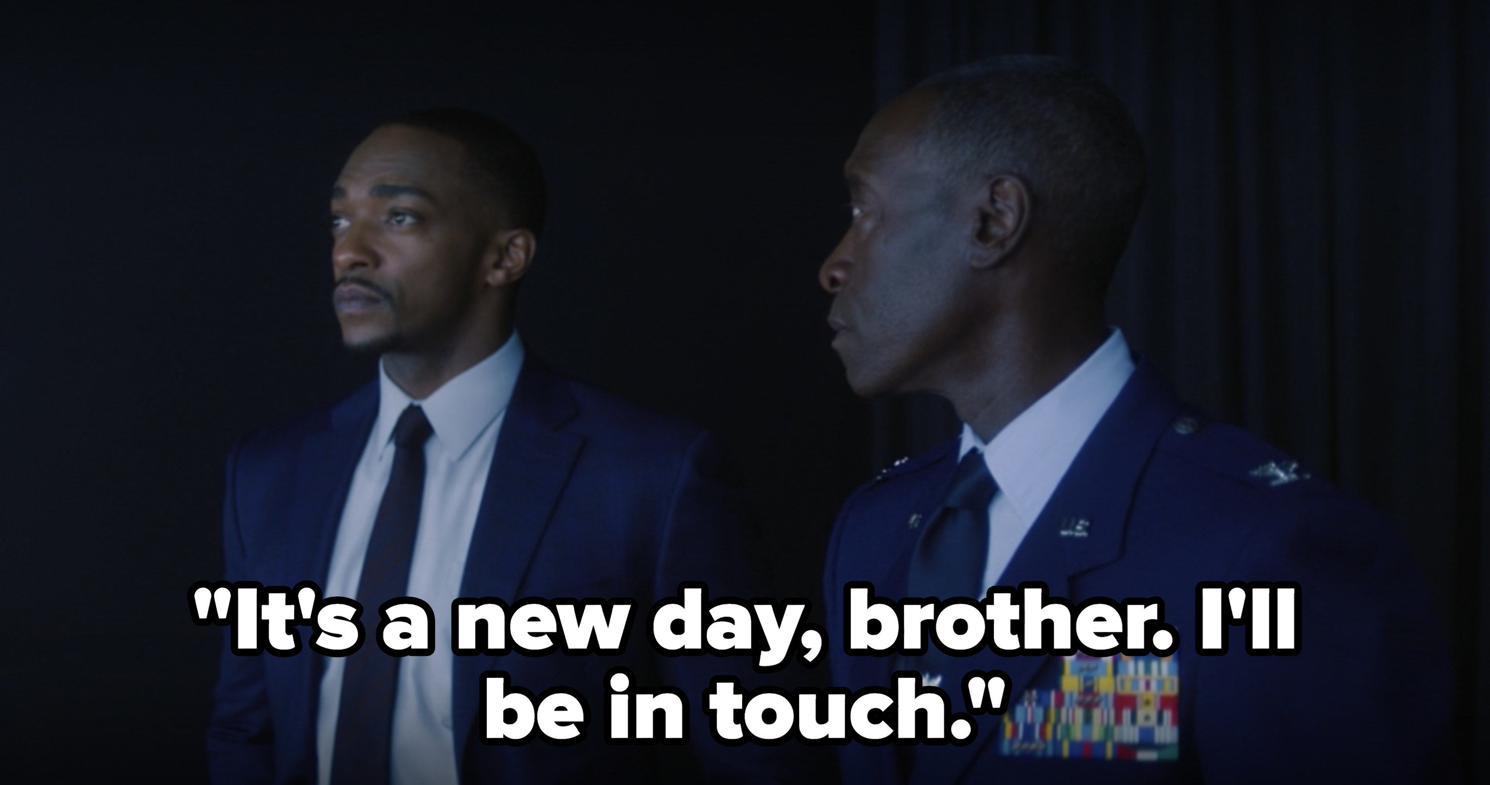 Rhodey says to Sam, &quot;It&#x27;s a new day, brother. I&#x27;ll be in touch&quot;