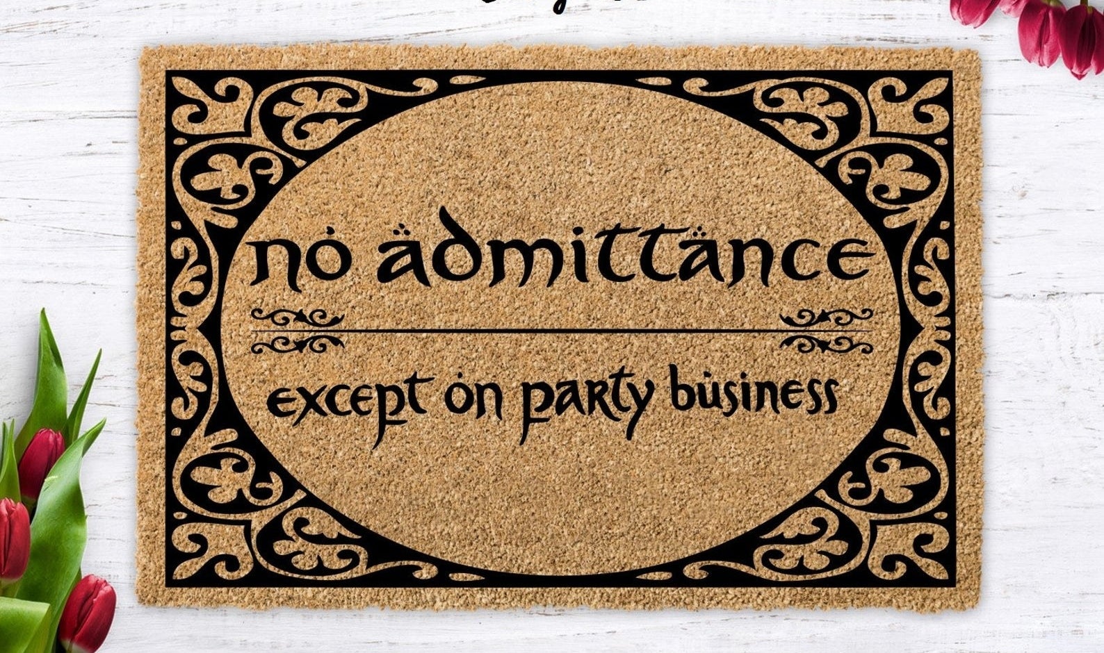coconut mat with the words &quot;no admittance except on party business&quot; on it