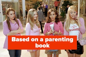 the Plastics at the mall in Mean Girls labeled "Based on a parenting book"