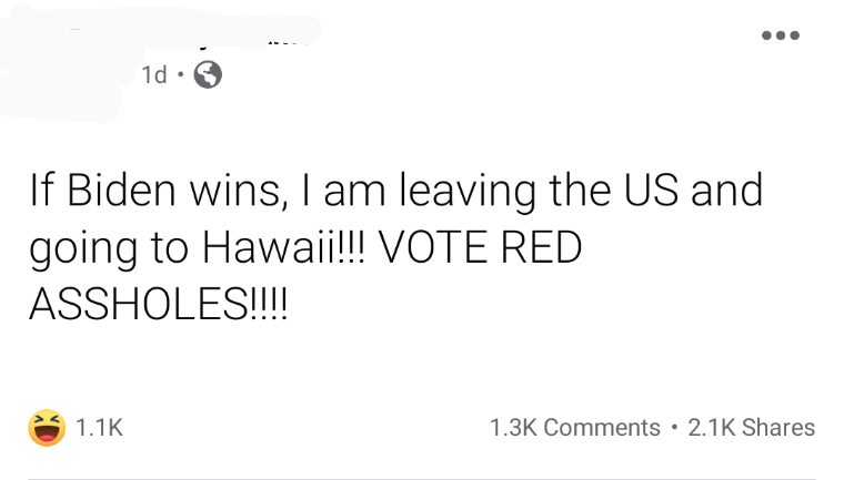 facebook status of someone threatening to leave the united states and move to hawaii if biden wins