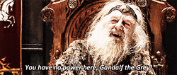 Théoden saying, &quot;You have no power here, Gandalf the Grey!&quot;
