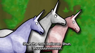 the other unicorns saying &quot;shun the nonbeliever! Shunnnn!&quot; to Charlie