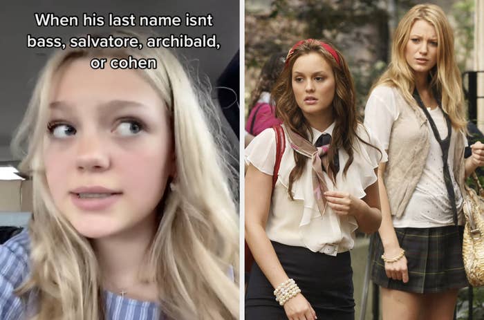 Splitscreen image of a young girl looking suspicious with the text &quot;When his last name isn&#x27;t bass, salvatore, archibald, or cohen&quot; next to an image of Blair and Serena from Gossip Girl