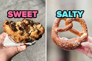 On the left, someone holding up a chocolate chip cookie labeled "sweet," and on the right, someone holding up a soft pretzel labeled "salty"