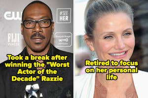 Eddie Murphy labeled "Took a break after winning the Worst Actor of the Decade Razzie" and Cameron Diaz labeled "retired to focus on her personal life"