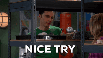 Jim from &quot;The Big Bang Theory&quot; saying &quot;NIce try&quot;