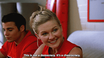 Gif of Kirsten Dunst in Bring It On saying, &quot;This is not a democracy. It&#x27;s a cheerocracy&quot;