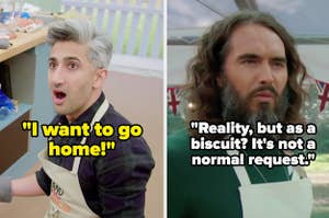 Tan France yells I want to go home while Russell Brand says "Reality, but as a biscuit? It's not a normal request" 