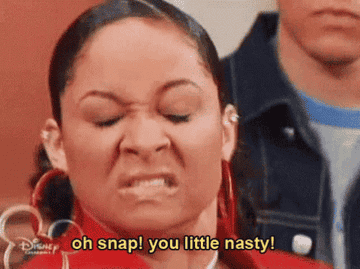That&#x27;s So Raven: &quot;Oh snap! You little nasty!&quot;