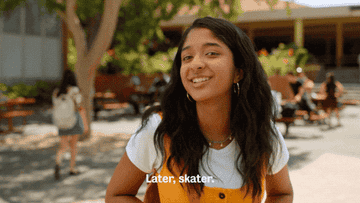 Devi saying, &quot;Later, skater&quot;