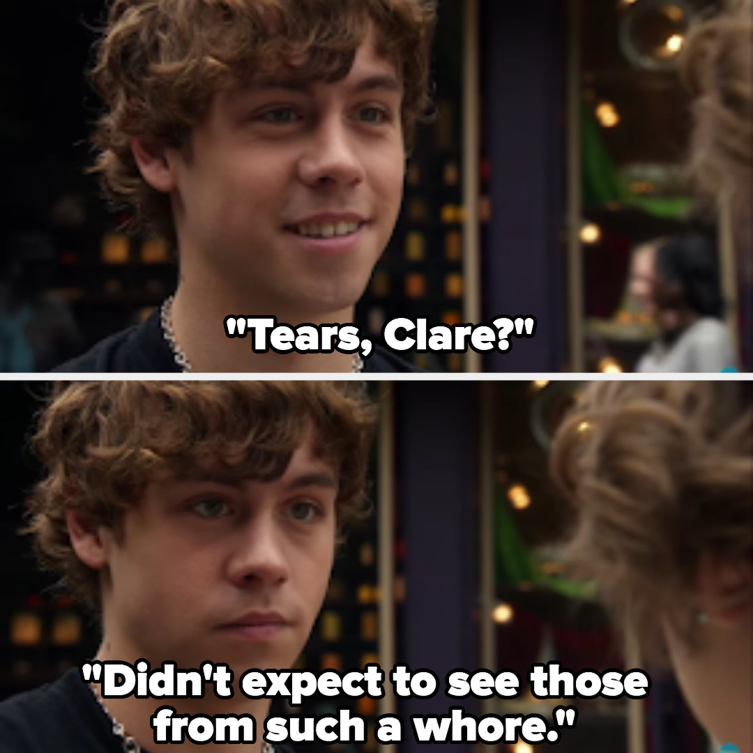 Eli: &quot;Tears, Clare? Didn&#x27;t expect to see those from such a whore&quot;