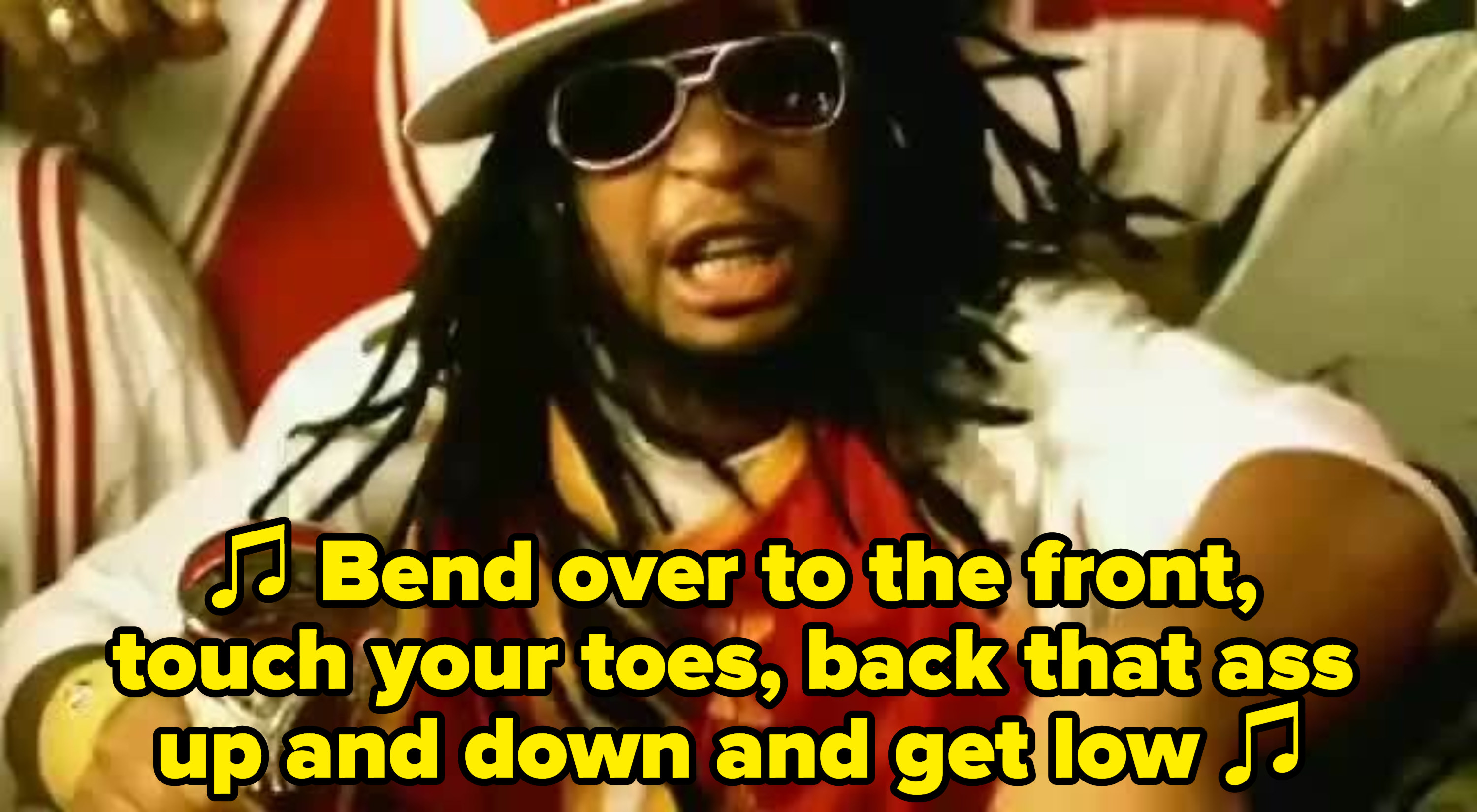 Lil Jon and the East Side Boyz rapping: &quot;Bend over to the front, touch your toes, back that ass up and down and get low&quot;