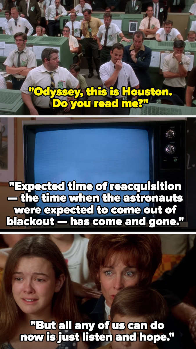 Houston tries to get ahold of Apollo 13 as people watch the news, and the newscaster says they should&#x27;ve made contact by now