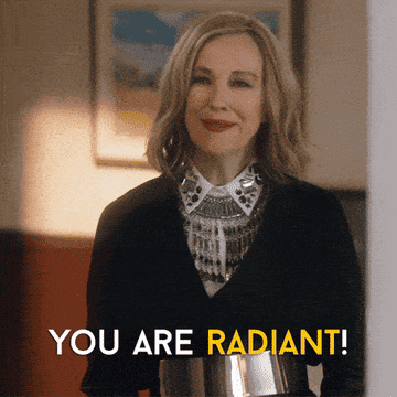 gif of moira rose saying &quot;you are radiant&quot;