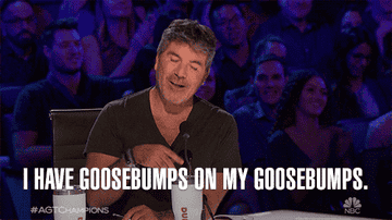 Simon Cowell on America&#x27;s Got Talent saying he has goosebumps on his goosebumps