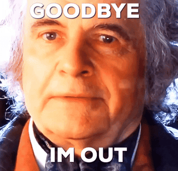A hobbit from Lord of the Rings saying Goodbye I&#x27;m out of here and then disappearing