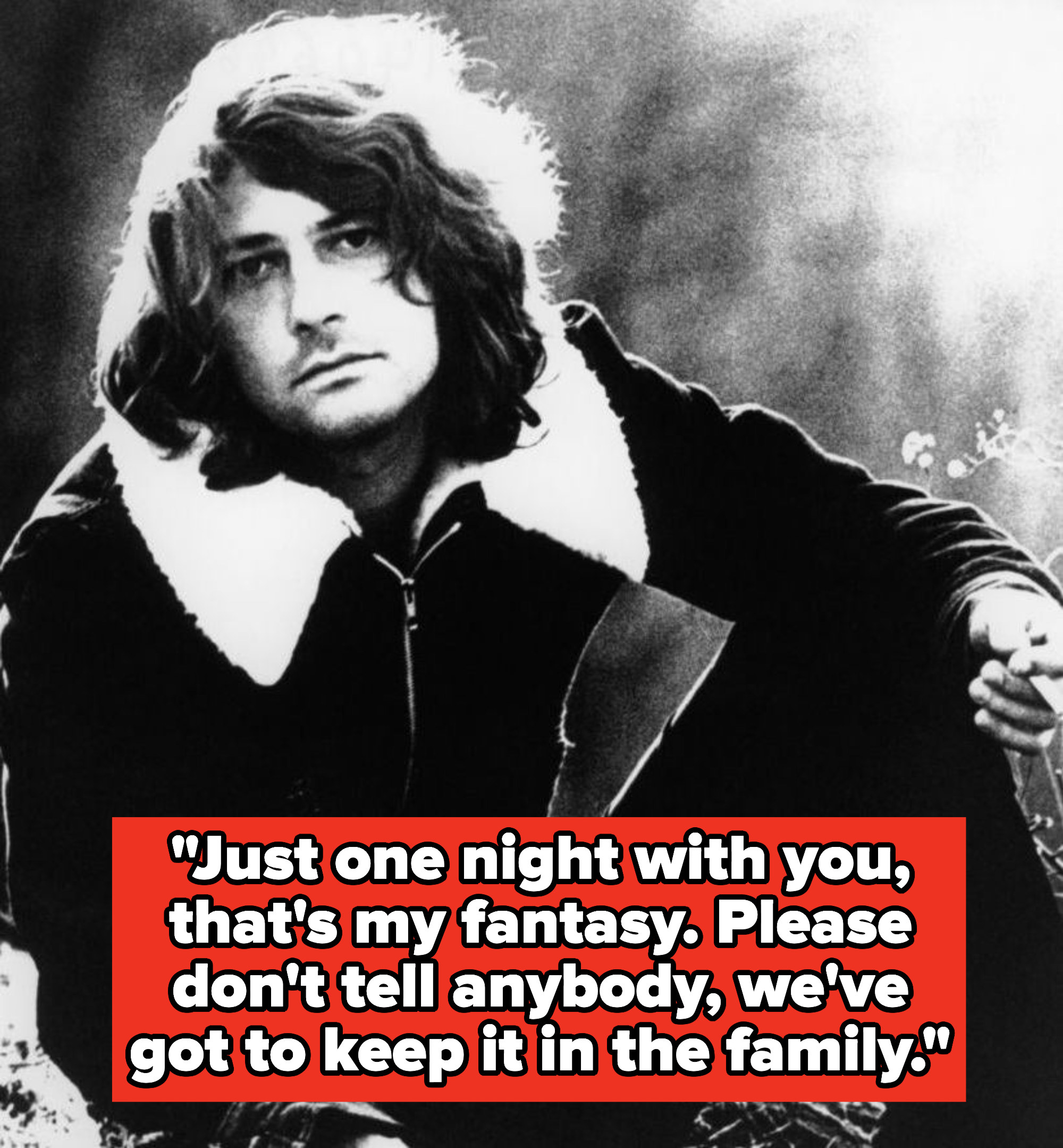 Deodato lyrics: &quot;Just one night with you, that&#x27;s my fantasy. Please don&#x27;t tell anybody, we&#x27;ve got to keep it in the family&quot;