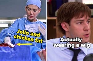 Surgery in Grey's Anatomy with an arrow pointing to the blood labeled, "Jello and chicken fat" and a photo of Jim Halpert from Season 3 of The Office with caption "Actually wearing a wig"