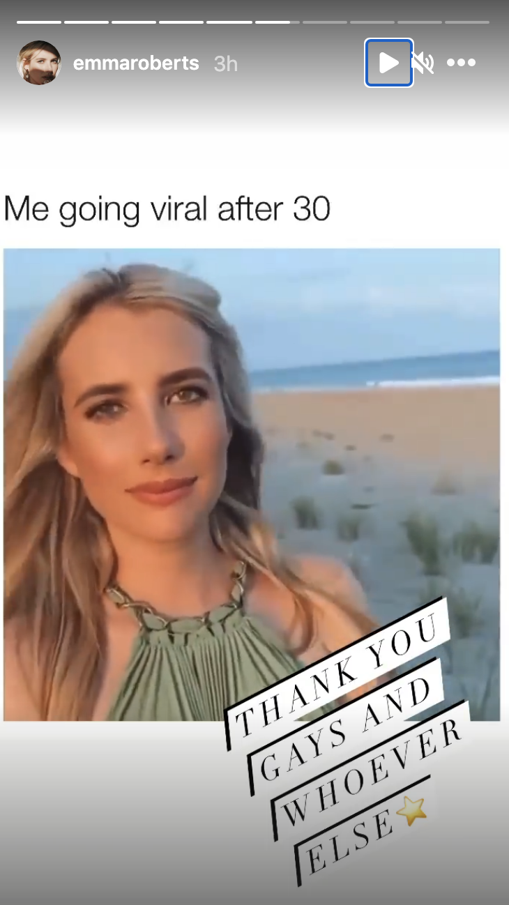 Emma Roberts&#x27;s Instagram story featuring the video with the caption &quot;me going viral after 30&quot; and &quot;thank you gays and whoever else&quot;